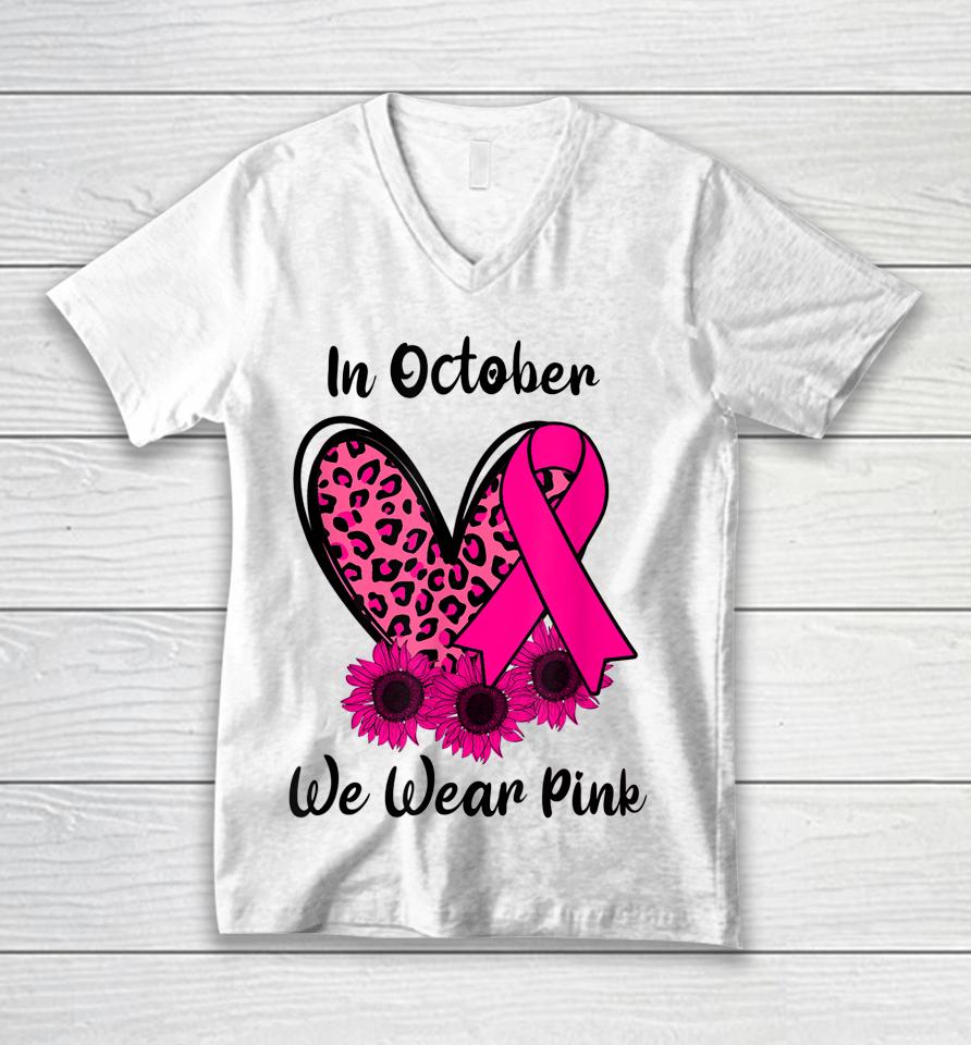 Heart Leopard Sunflower Ribbon We Wear Pink Breast Cancer Unisex V-Neck T-Shirt