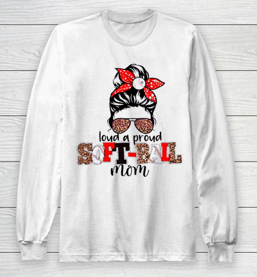 Heart Mother Day Loud And Proud Softball Mom Glass Leopard Long Sleeve T-Shirt