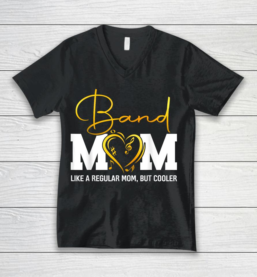 Heart Proud Marching Band Mom Like A Regular Mom But Cooler Unisex V-Neck T-Shirt