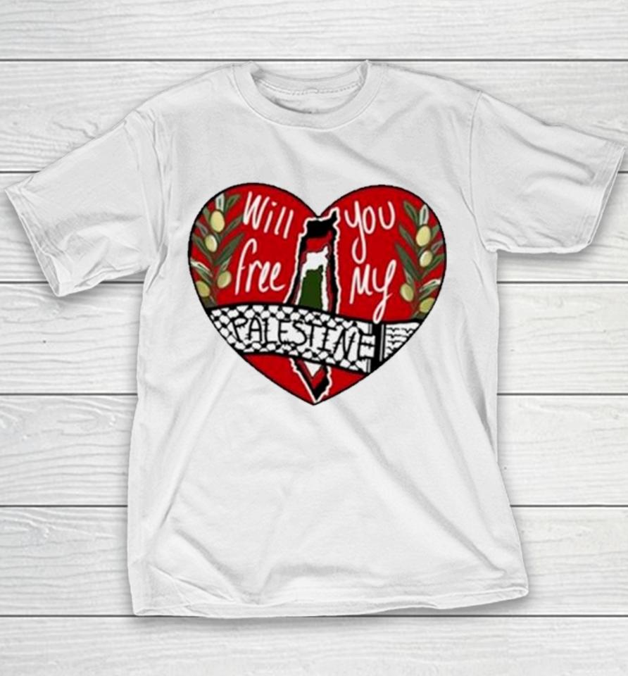 Heart Will You Free My Palestine Youth T-Shirt