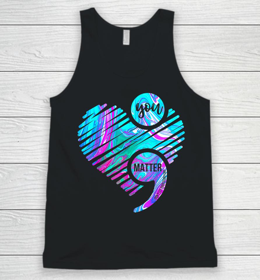 Heart You Matter Don't Let Story End Suicide Prevention Unisex Tank Top