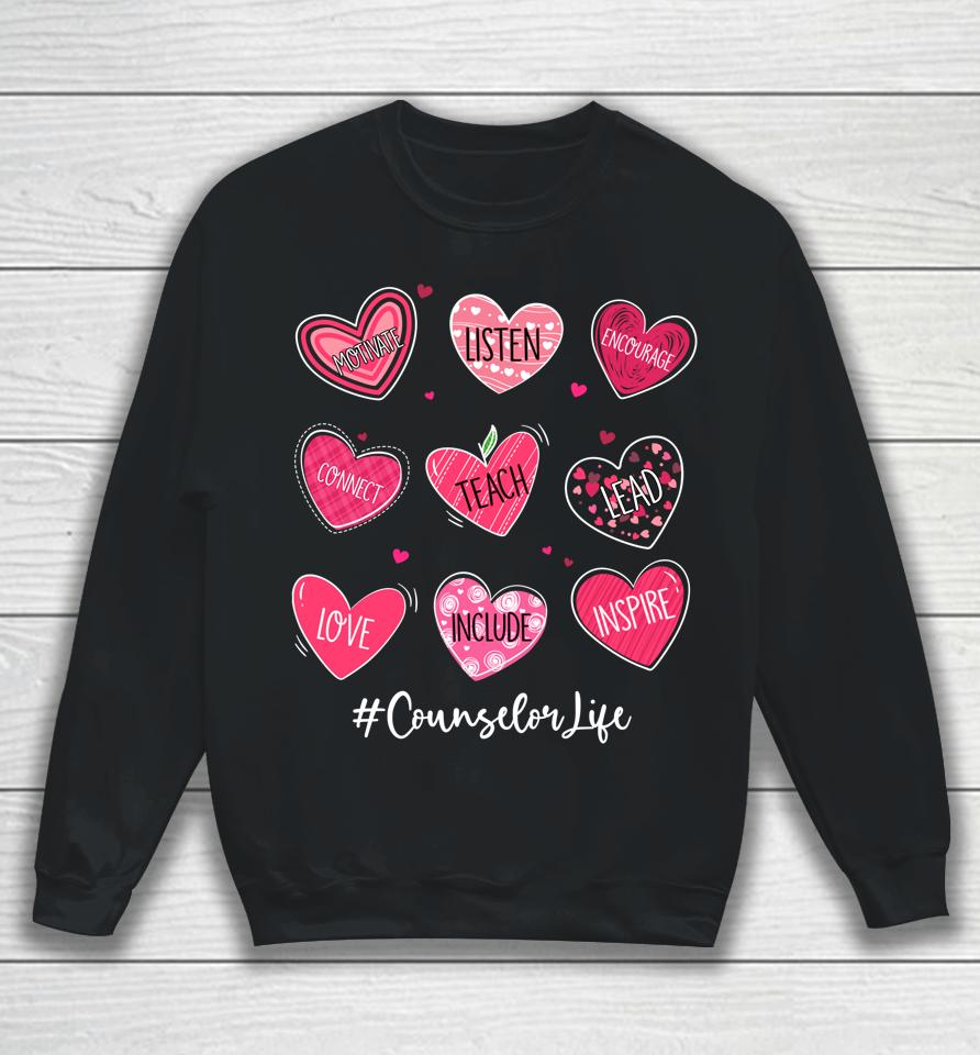 Hearts Teach Love Inspire Counselor Life Valentines Sweatshirt