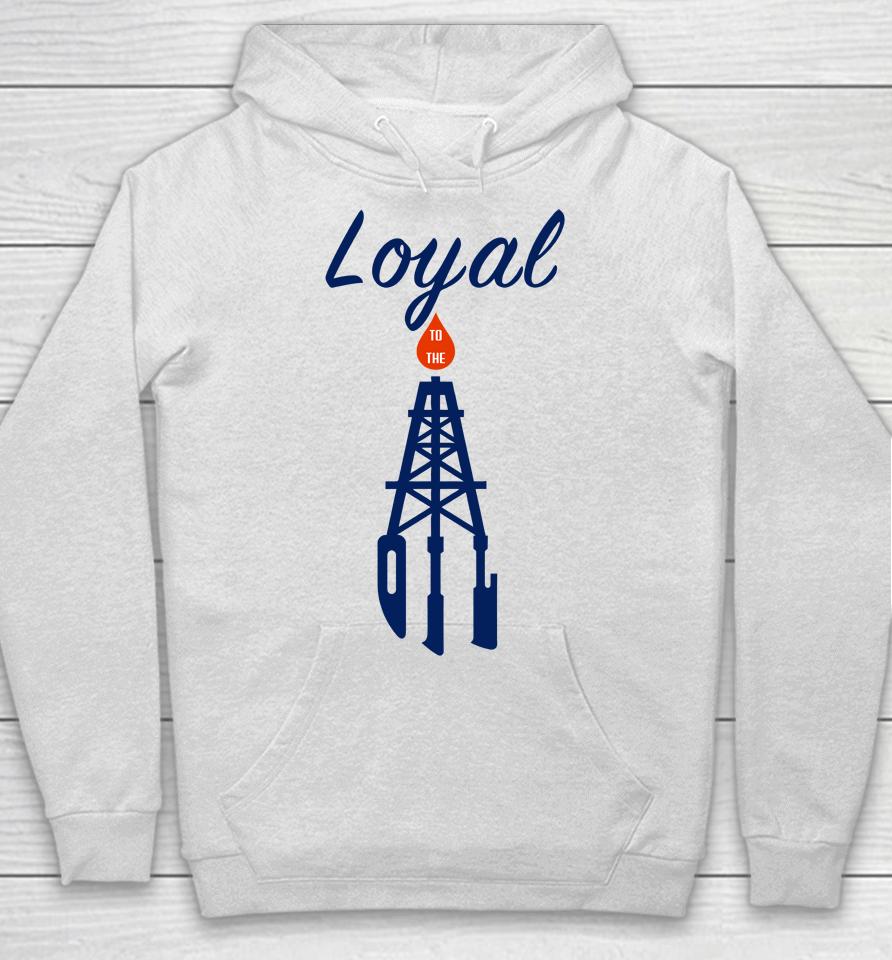 Heatdaddy Merch Loyal To The Oil Hoodie