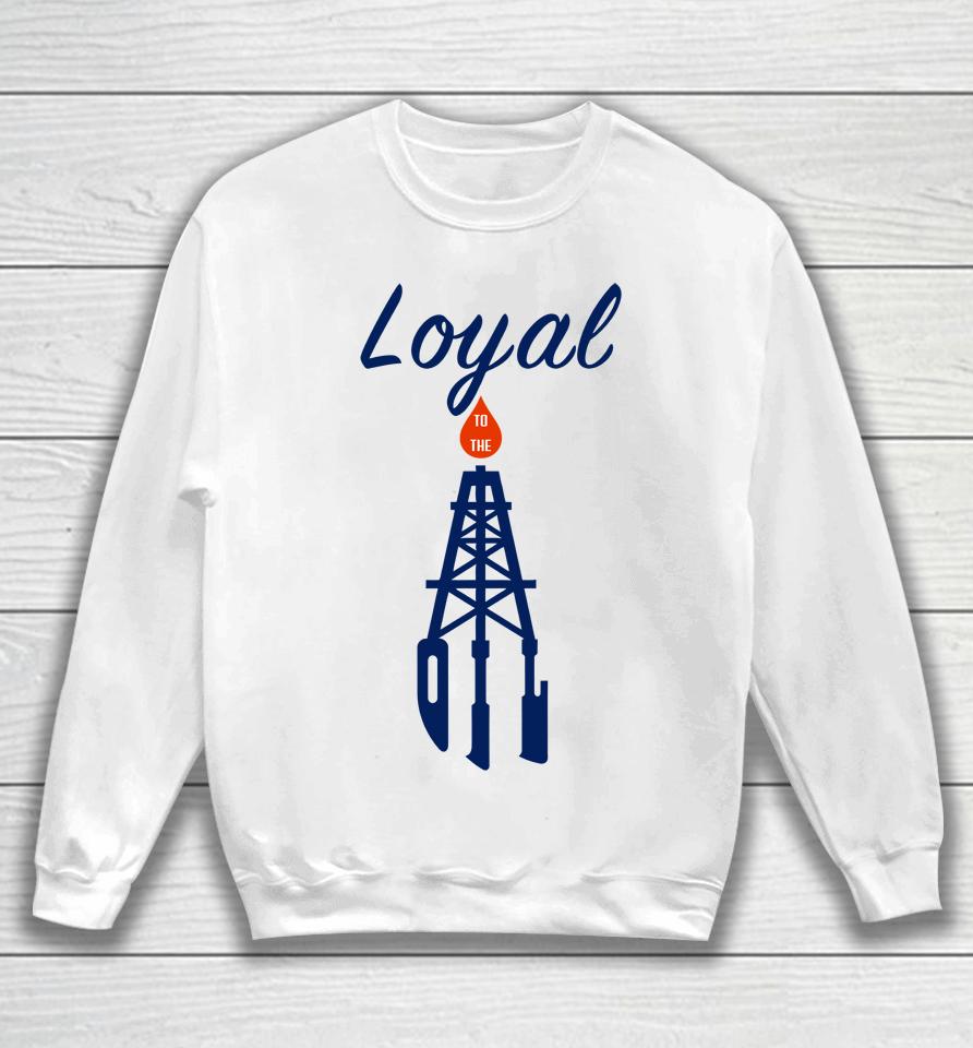 Heatdaddy Merch Loyal To The Oil Sweatshirt