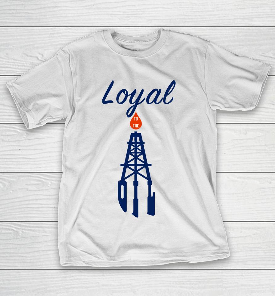 Heatdaddy Merch Loyal To The Oil T-Shirt