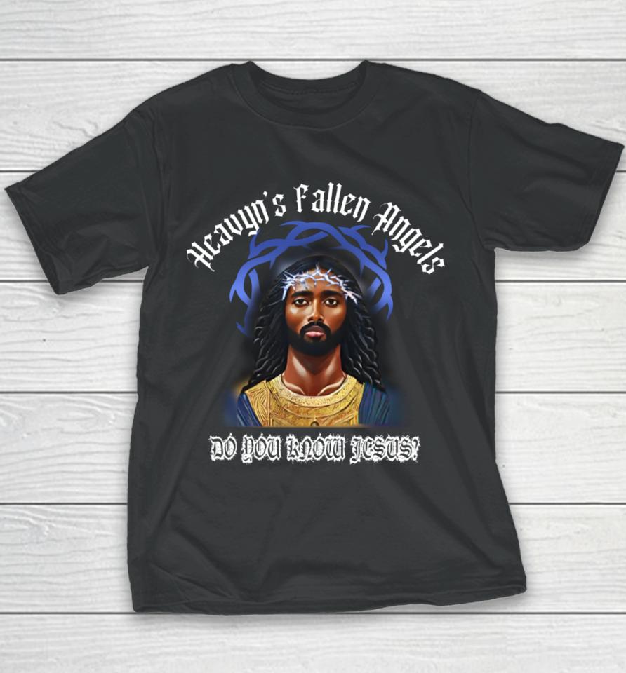Heavens Fallen Angels Do You Know Jesus Youth T-Shirt