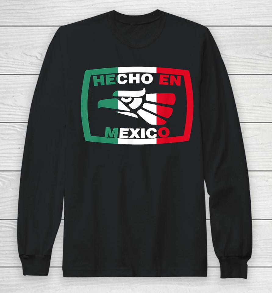 Hecho En Mexico Eagle Mexican Independence Day Long Sleeve T-Shirt
