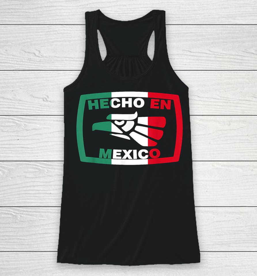Hecho En Mexico Eagle Mexican Independence Day Racerback Tank
