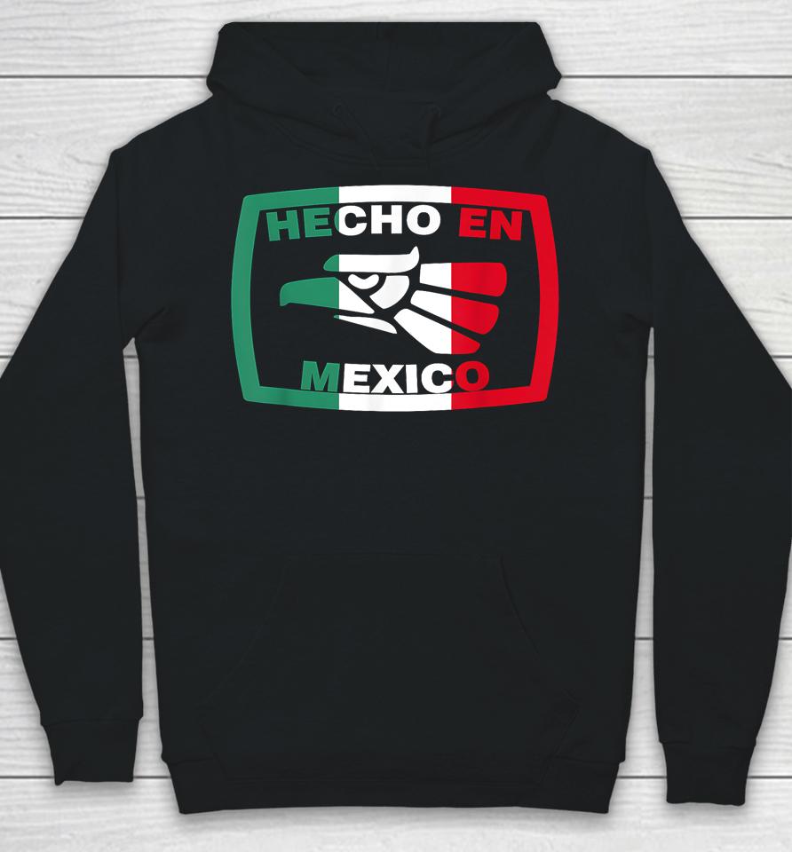 Hecho En Mexico Eagle Mexican Independence Day Hoodie