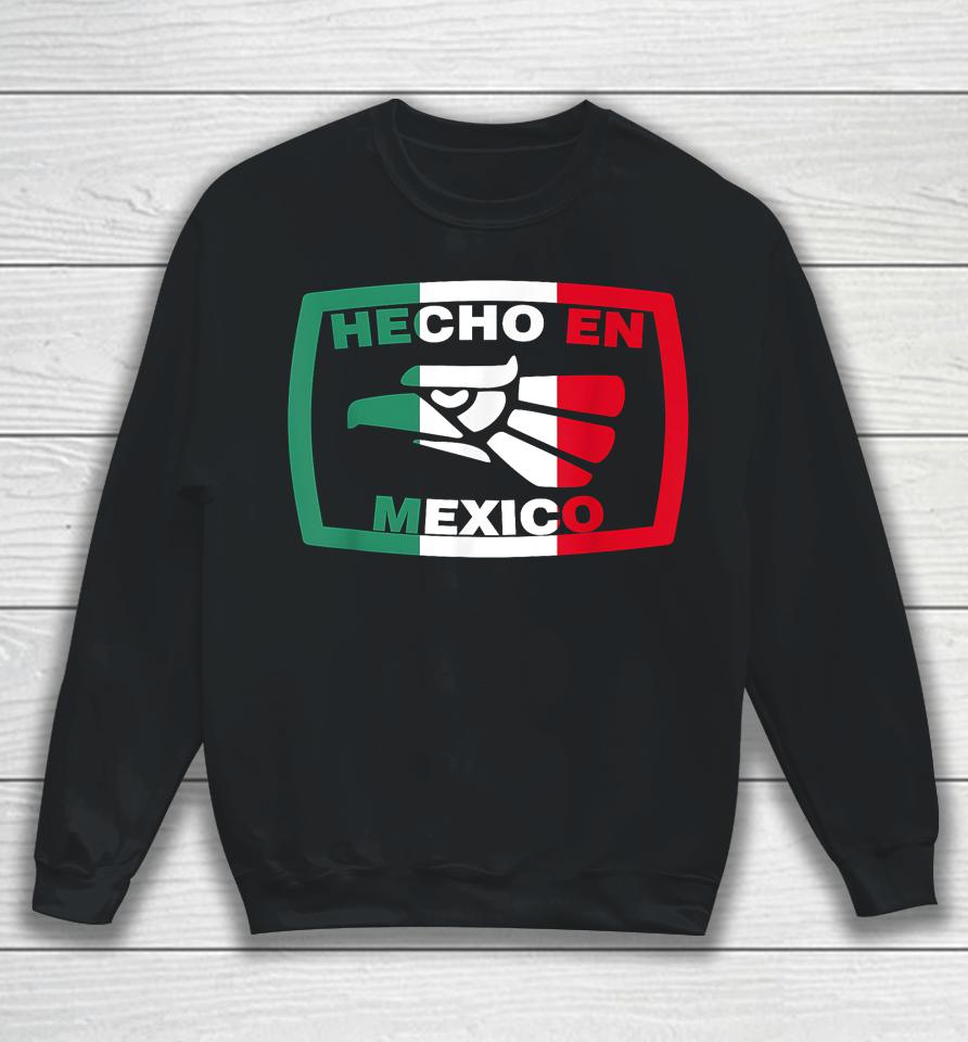 Hecho En Mexico Eagle Mexican Independence Day Sweatshirt