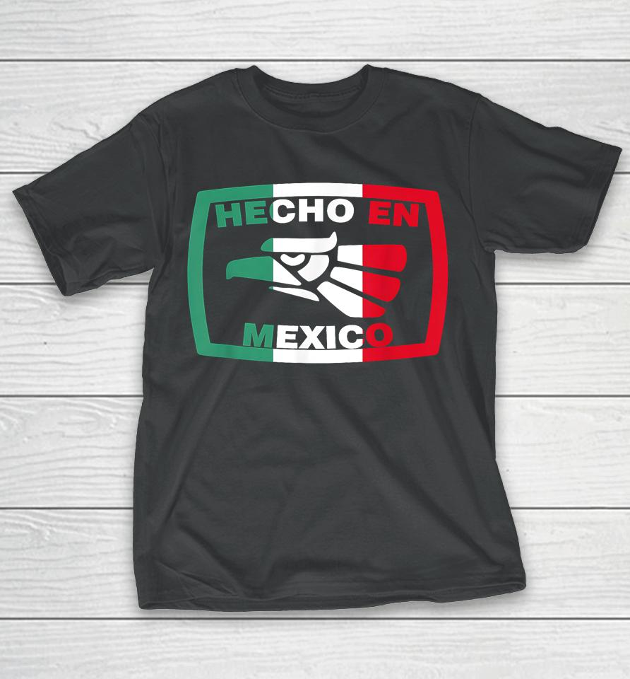 Hecho En Mexico Eagle Mexican Independence Day T-Shirt