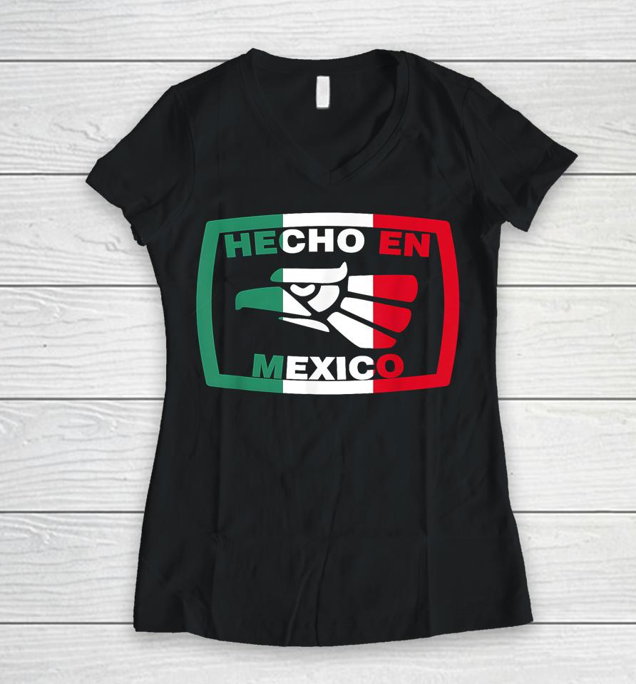 Hecho En Mexico Eagle Mexican Independence Day Women V-Neck T-Shirt