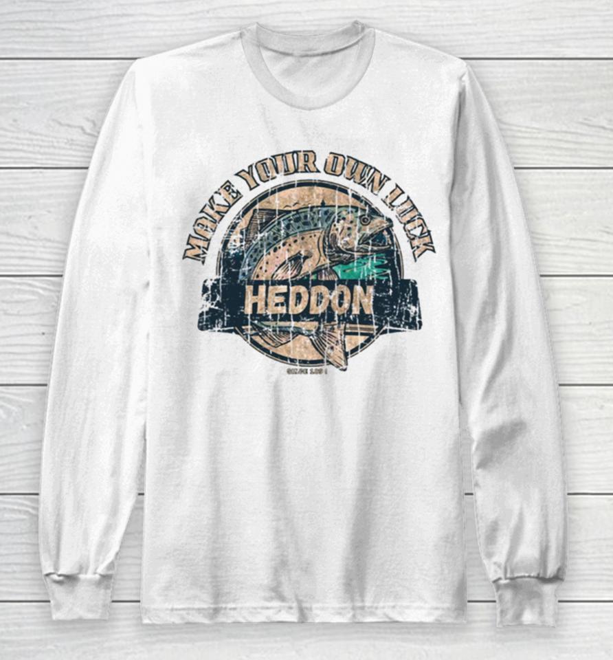 Heddon Lures Make Your Own Luck 1894 Long Sleeve T-Shirt