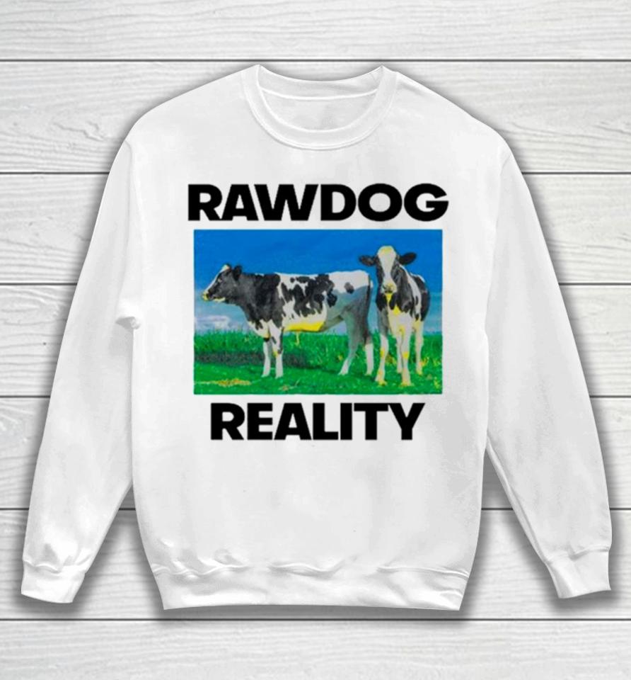 Heifer Rawdog Reality Sweatshirt