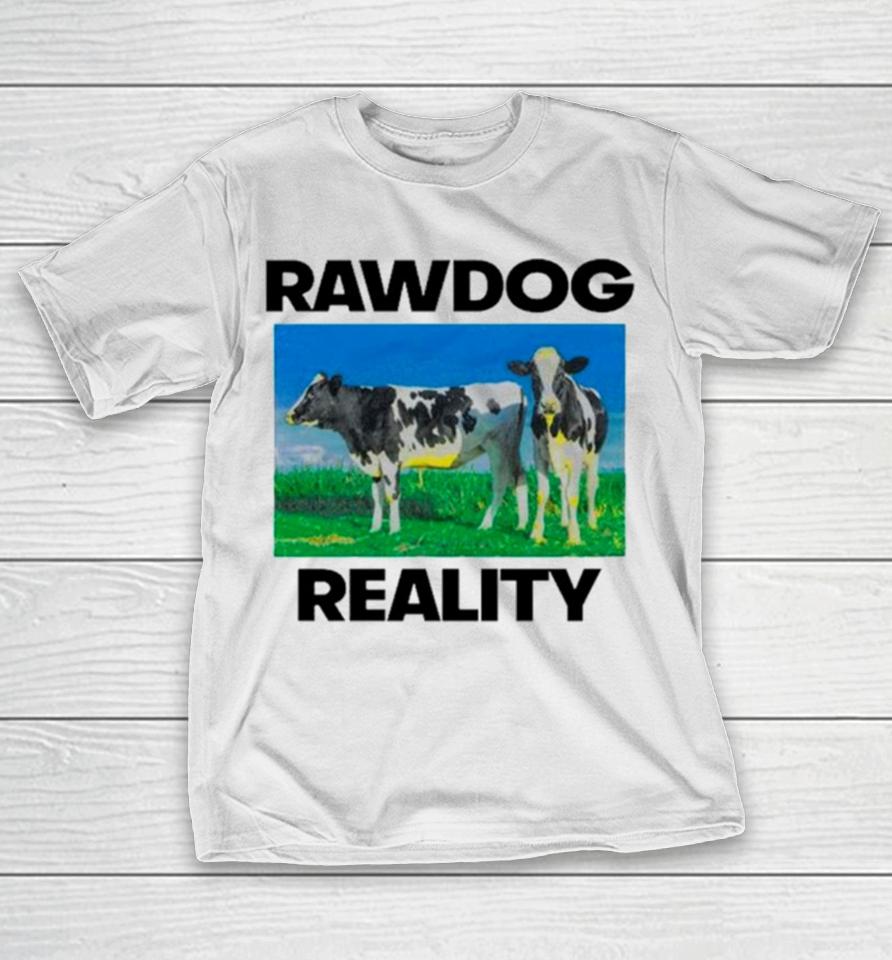 Heifer Rawdog Reality T-Shirt