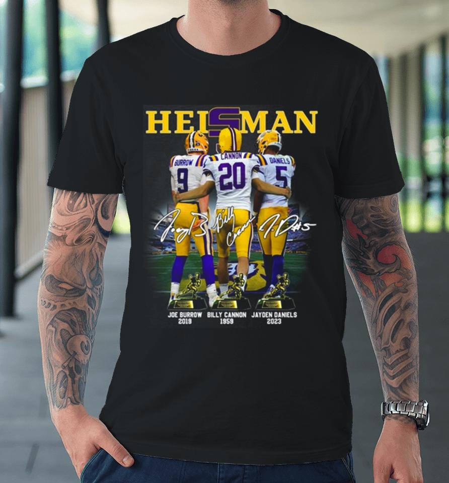 Heisman Lsu Tigers Joe Burrow 2019 Billy Cannon 1969 Jayden Daniels 2023 Premium T-Shirt