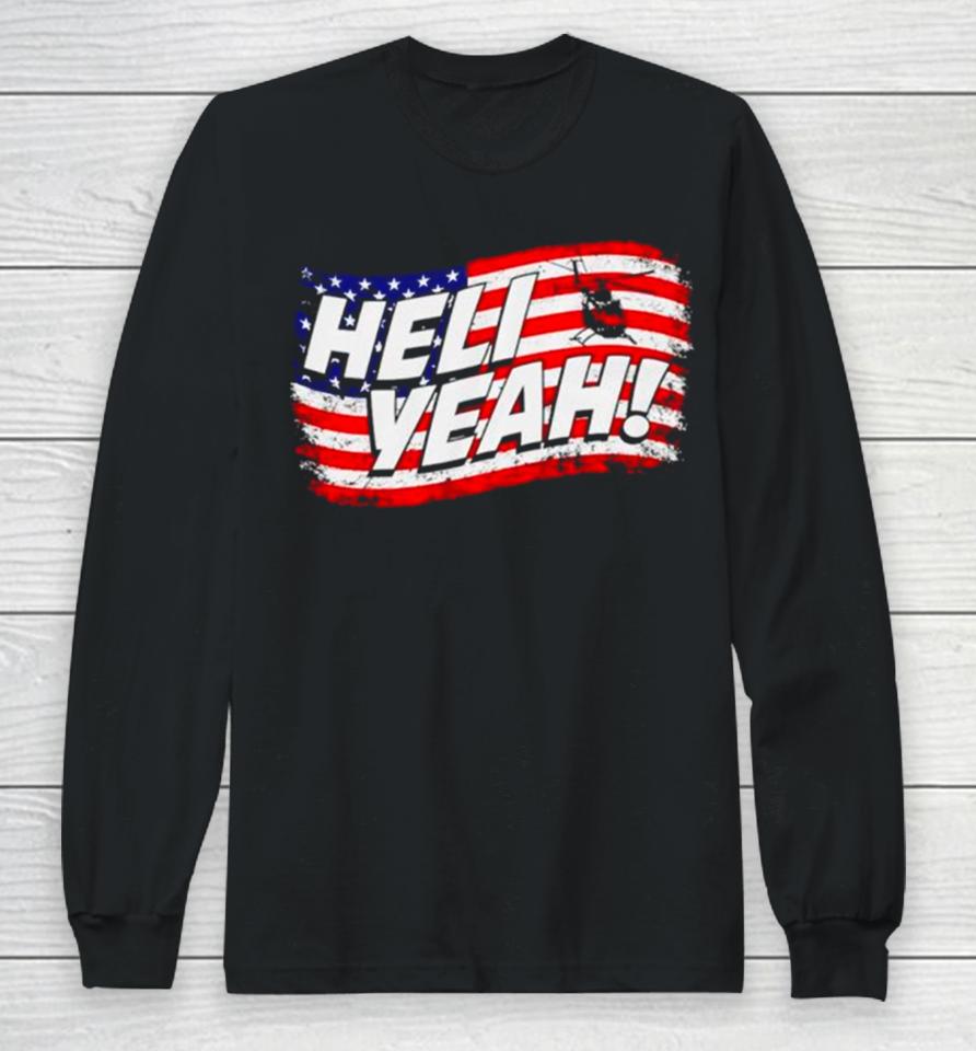 Helicopter Heli Yeah American Flag Long Sleeve T-Shirt