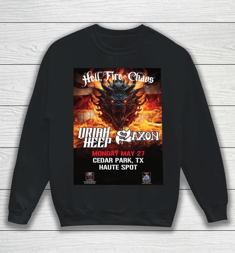 Hell Fire And Chaos The Best Of British Rock And Metal Of The Mighty Saxon And Uriah Heep On May 27Th At Haute Spot Sweatshirt