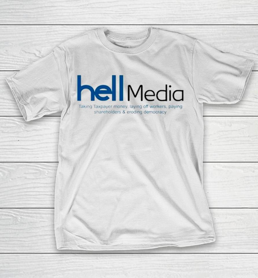 Hell Media Taking Taxpayer Money T-Shirt