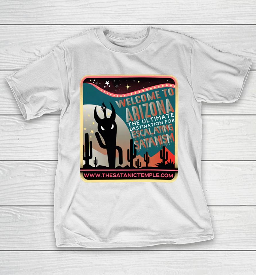 Hell Raiser Welcome To Arizona The Ultimate Destination For Escalating Satanism The Very Respectful T-Shirt