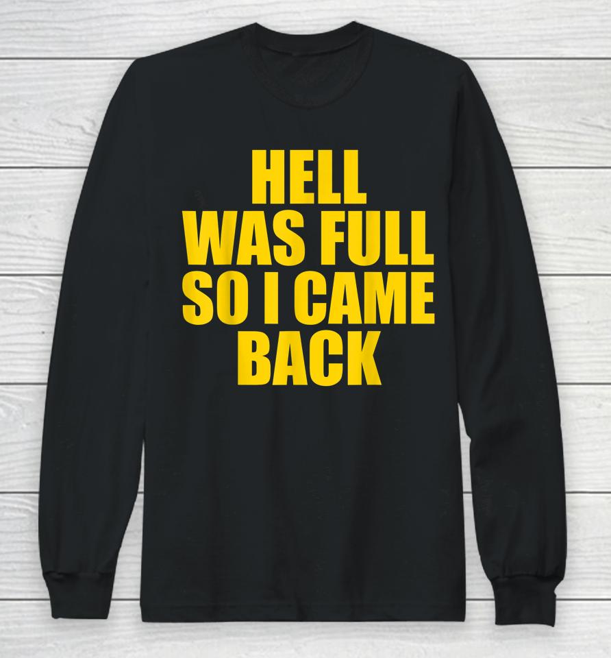 Hell Was Full So I Came Back Lazy Halloween Long Sleeve T-Shirt