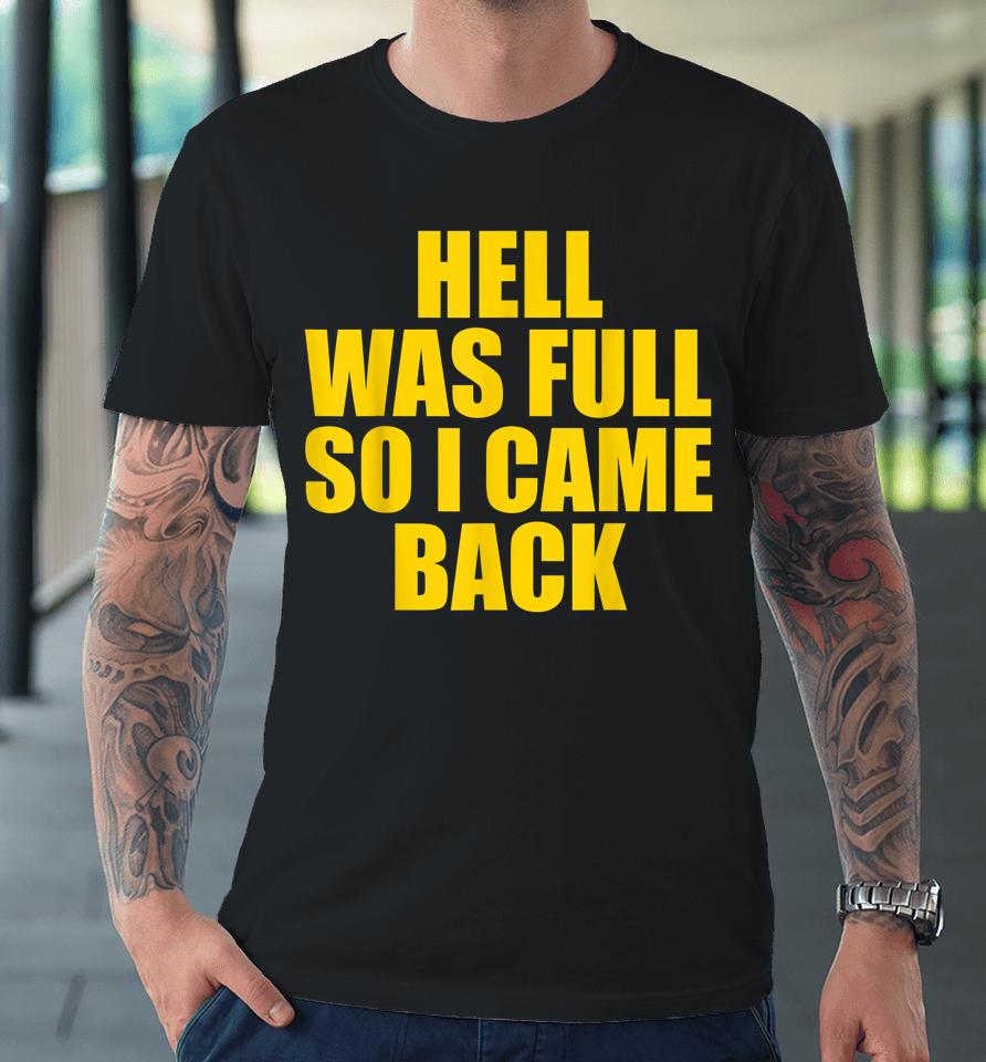 Hell Was Full So I Came Back Lazy Halloween Premium T-Shirt