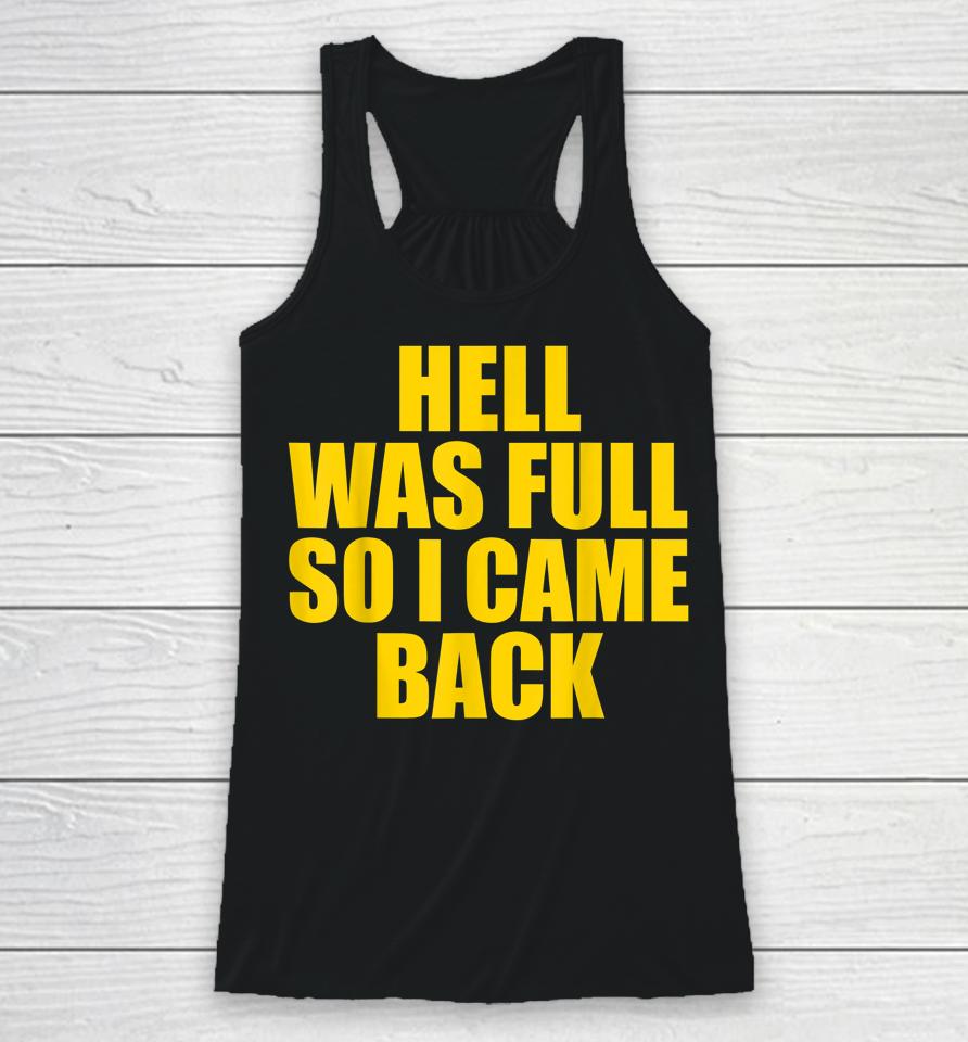 Hell Was Full So I Came Back Lazy Halloween Racerback Tank