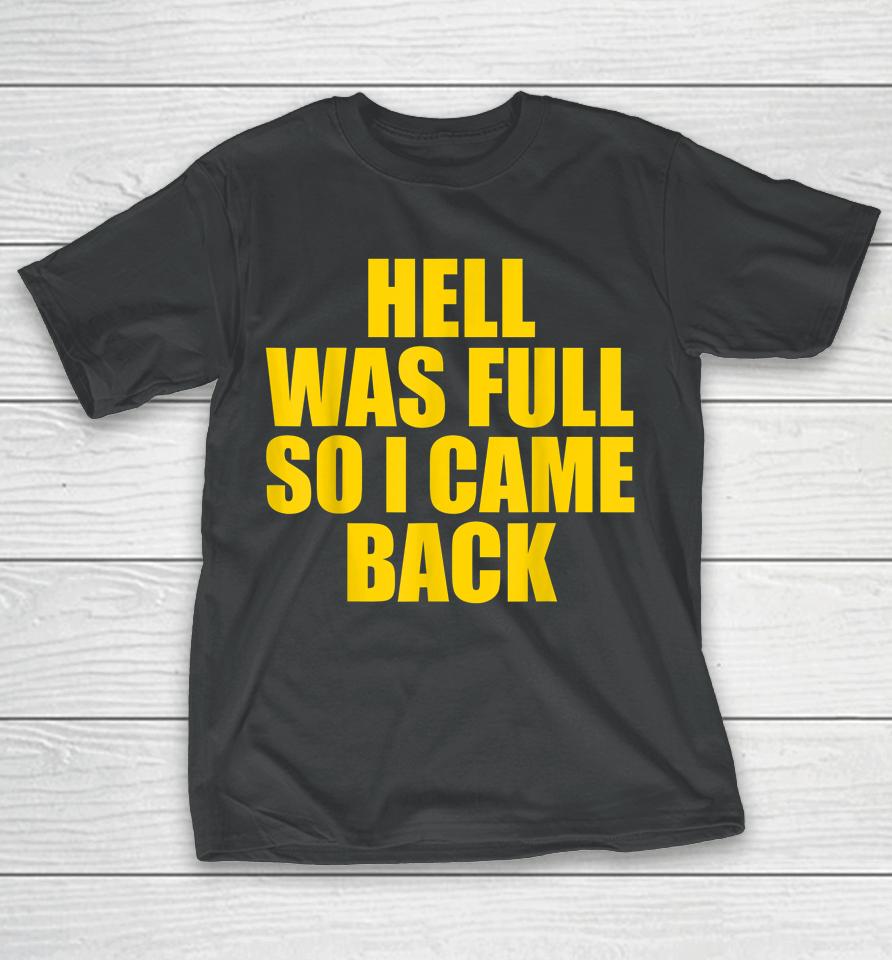 Hell Was Full So I Came Back Lazy Halloween T-Shirt