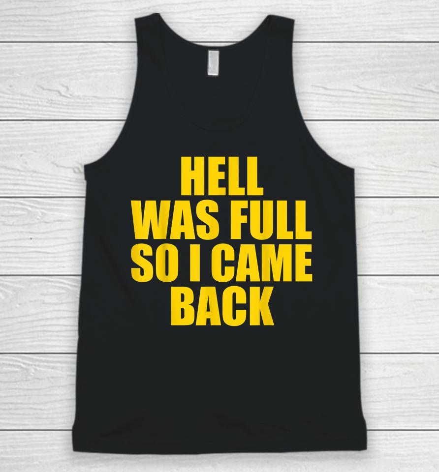 Hell Was Full So I Came Back Lazy Halloween Unisex Tank Top