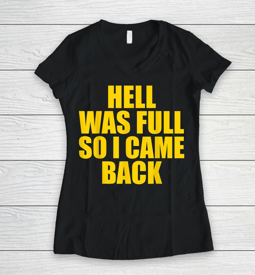 Hell Was Full So I Came Back Lazy Halloween Women V-Neck T-Shirt