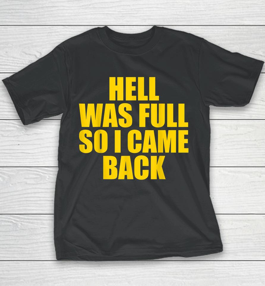 Hell Was Full So I Came Back Lazy Halloween Youth T-Shirt