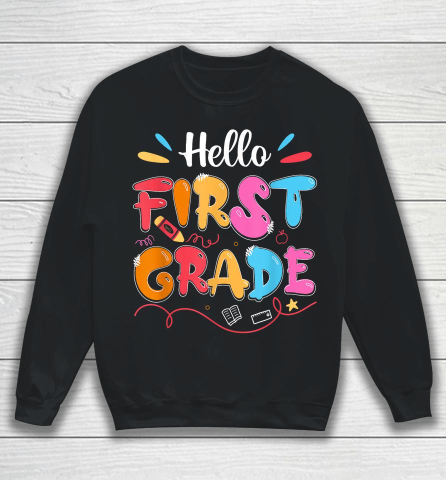 Hello 1St Grade Back To School First Grade Teachers Students Sweatshirt