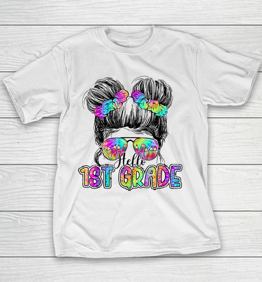 Hello 1St Grade Messy Hair Bun Girl Back To School First Day Youth T-Shirt