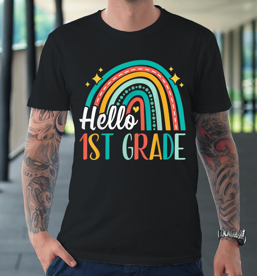 Hello 1St Grade Rainbow For Teachers Girls Kids First Day Premium T-Shirt