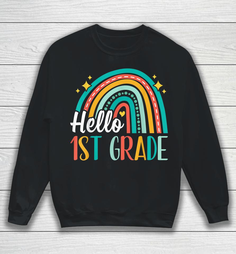 Hello 1St Grade Rainbow For Teachers Girls Kids First Day Sweatshirt