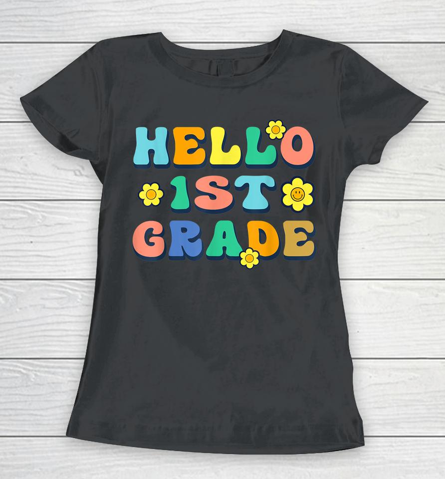 Hello 1St Grade Teacher Groovy Vintage Back To School Funny Women T-Shirt