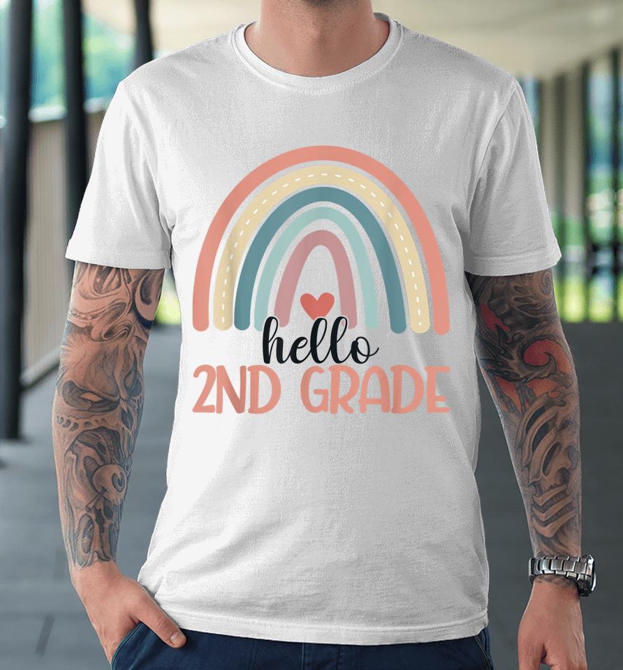 Hello 2Nd Grade Cute Second Grade Rainbow Teacher Student Premium T-Shirt