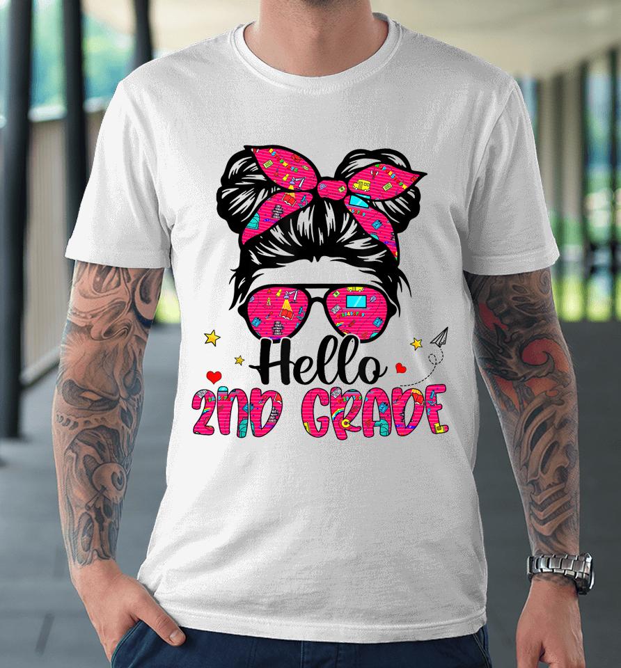 Hello 2Nd Grade Messy Bun Back To School First Day Girl Premium T-Shirt