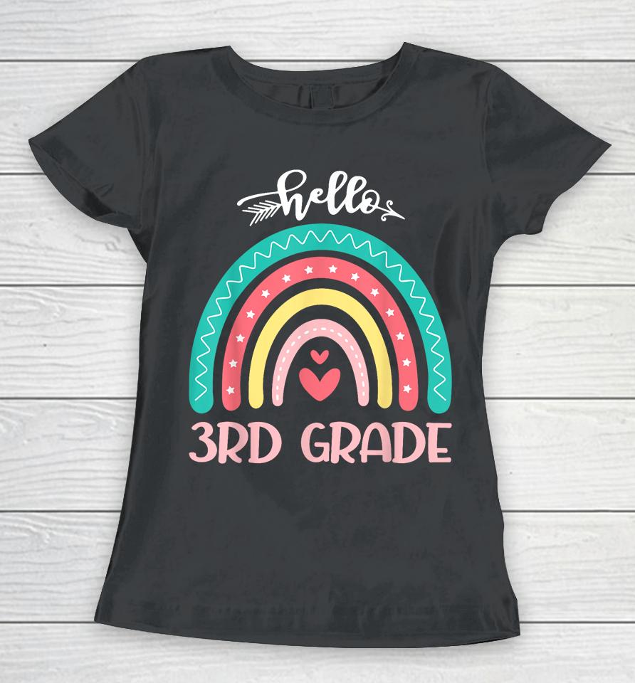 Hello 3Rd Grade Team Rainbow Back To School Teachers Student Women T-Shirt