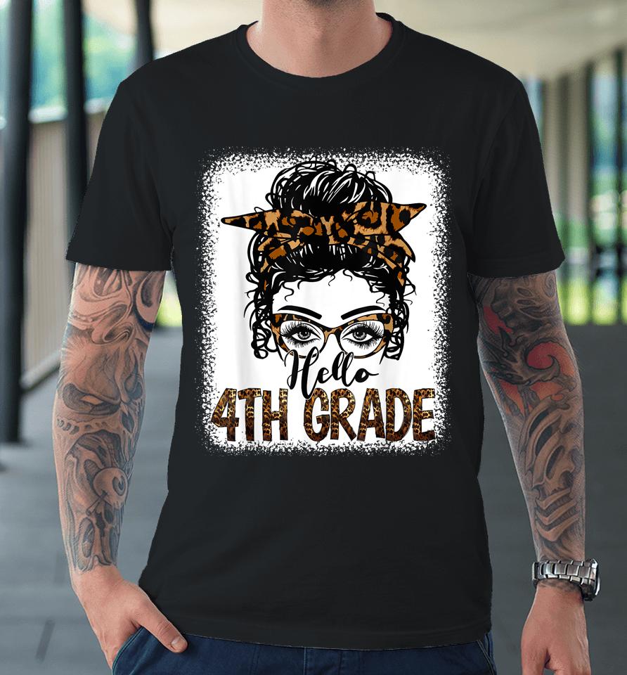 Hello 4Th Grade Messy Bun Girls Leopard Cute Back To School Premium T-Shirt