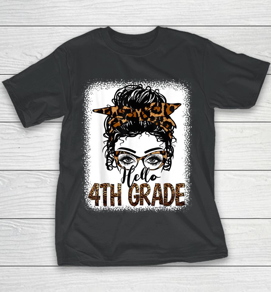 Hello 4Th Grade Messy Bun Girls Leopard Cute Back To School Youth T-Shirt