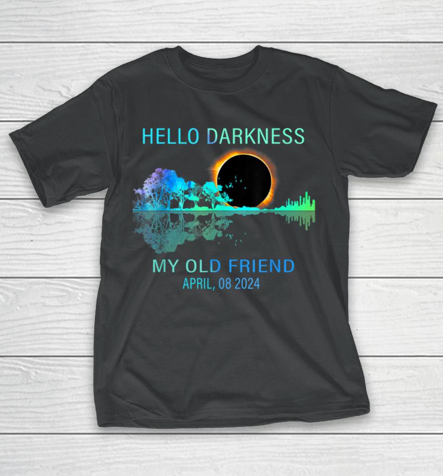 Hello Darkness Funny Total Solar Eclipse 2024 Men Women T-Shirt