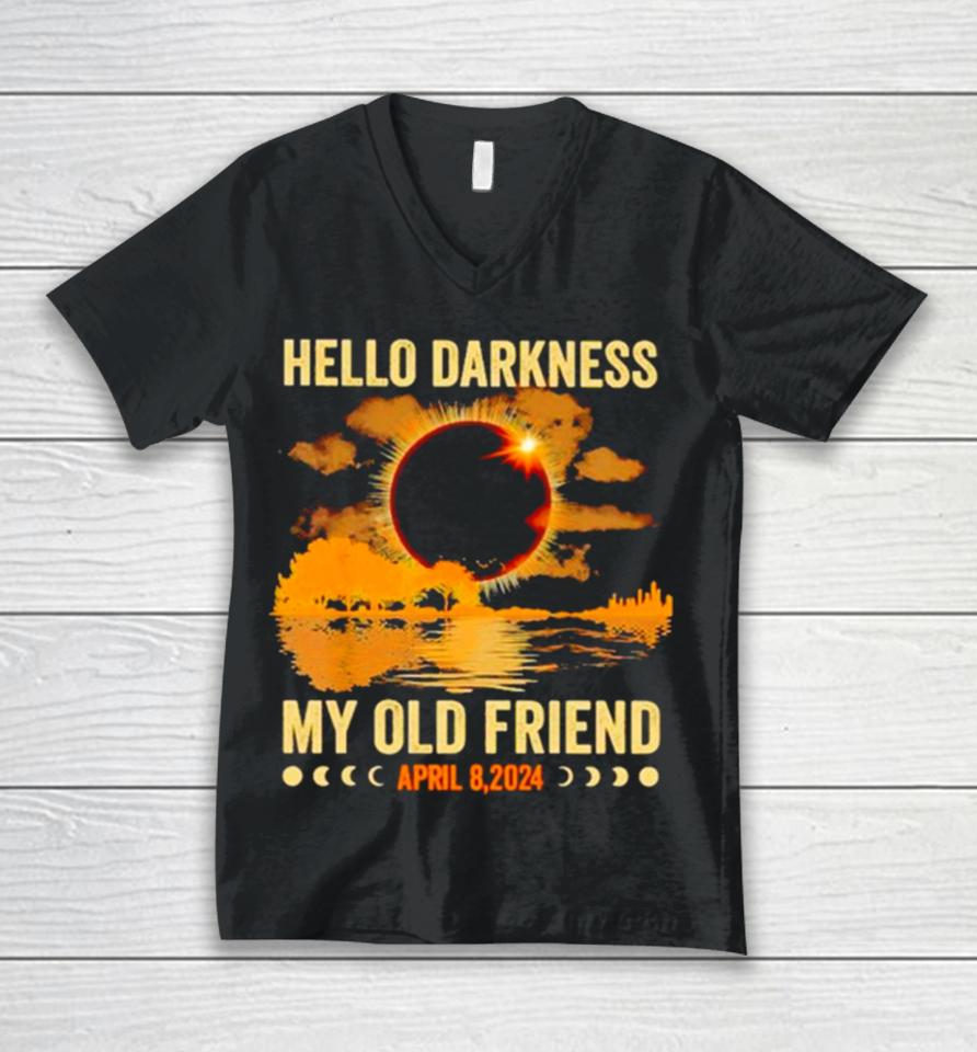 Hello Darkness My Old Friend April 8 2024 Unisex V-Neck T-Shirt