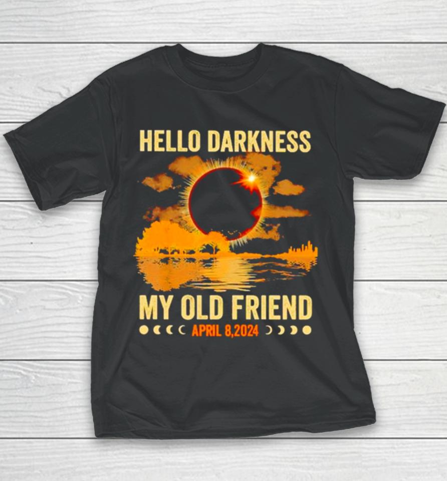 Hello Darkness My Old Friend April 8 2024 Youth T-Shirt