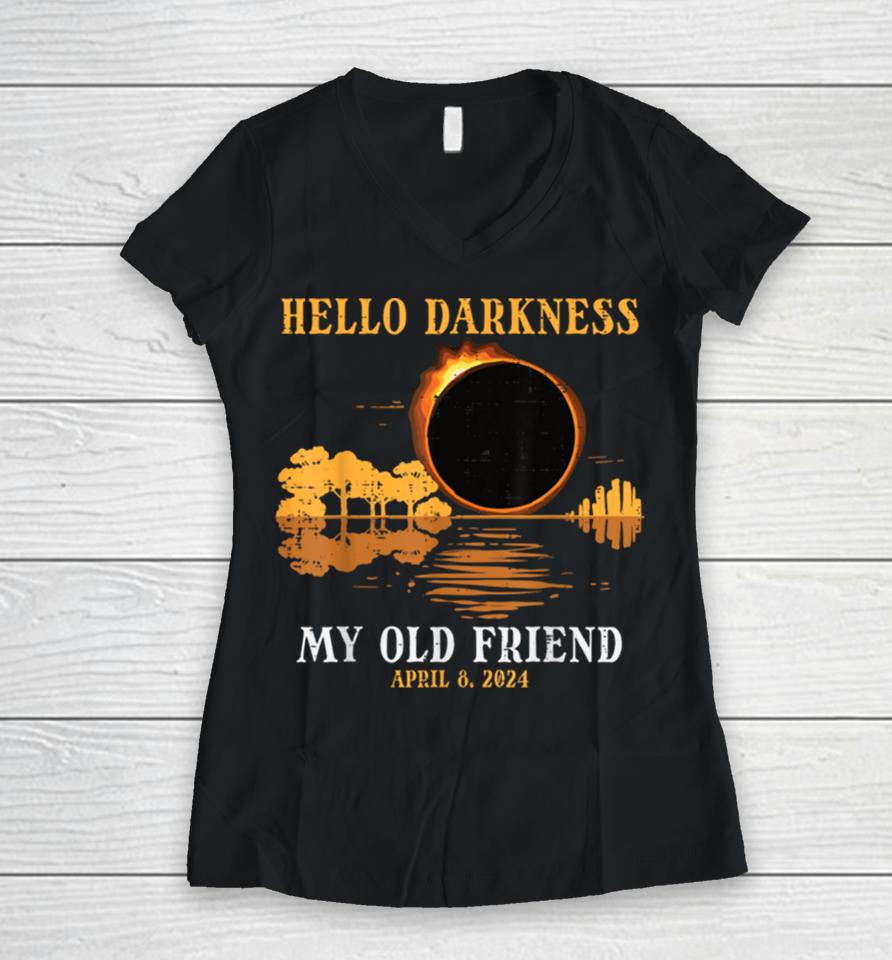 Hello Darkness My Old Friend Eclipse 2024 Men Women Kids Women V-Neck T-Shirt