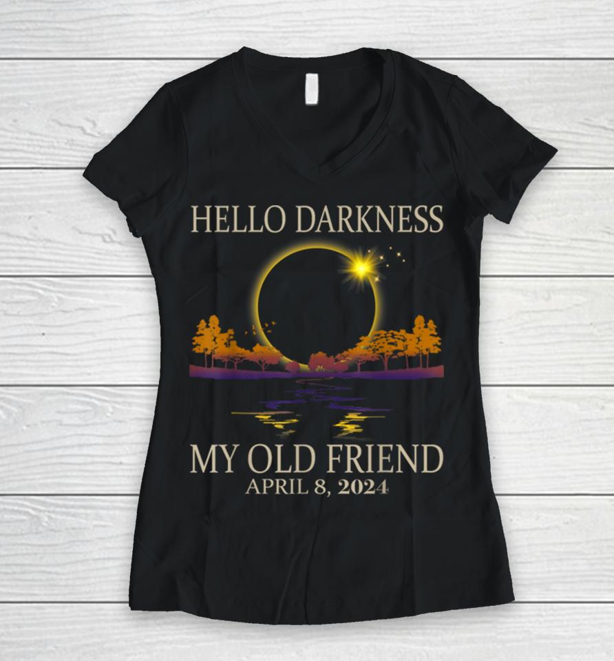 Hello Darkness My Old Friend Solar Eclipse 2024 Women V-Neck T-Shirt