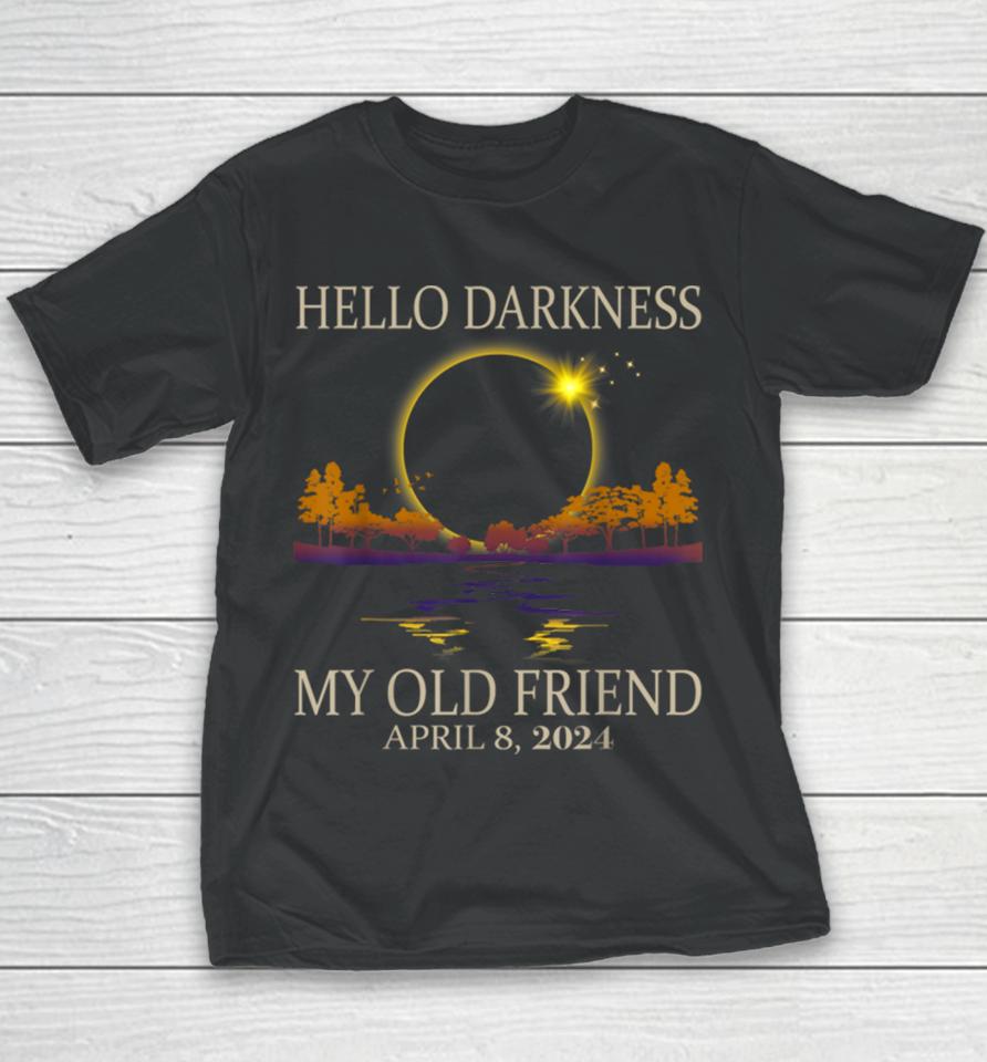 Hello Darkness My Old Friend Solar Eclipse 2024 Youth T-Shirt