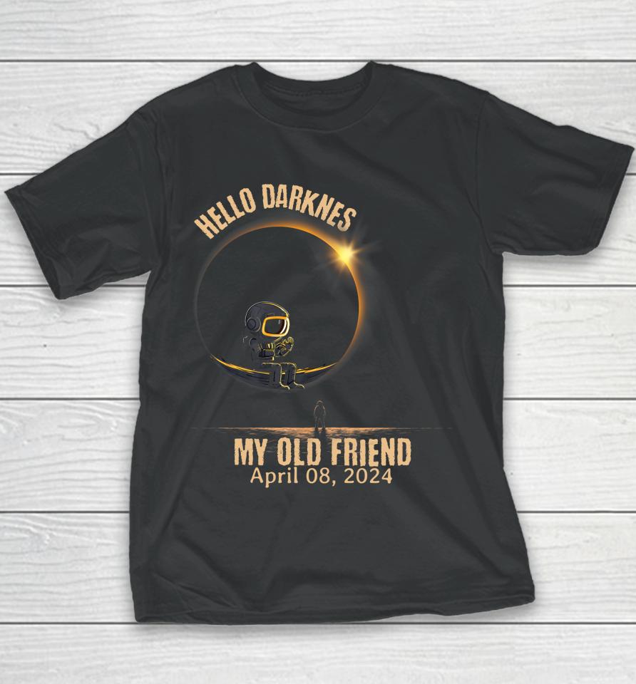 Hello Darkness My Old Friend Solar Eclipse April 08 2024 Youth T-Shirt