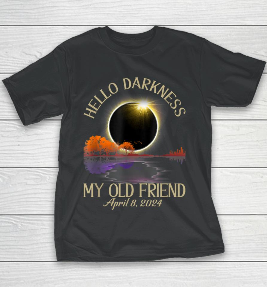 Hello Darkness My Old Friend Solar Eclipse April 08, 2024 Youth T-Shirt