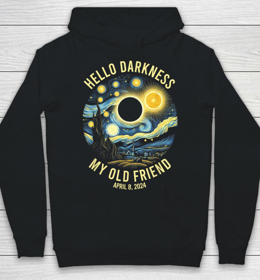 Hello Darkness Van Gogh Funny Solar Eclipse April 8 2024 Hoodie